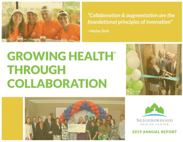 Growing Health® Through Collaboration | Neighborhood Health Center 2019 Annual Report